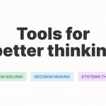 Tools for better thinking